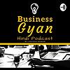 Business Gyan Podcast | Hindi Business Podcast