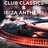 Club Classics & Ibiza Anthems