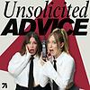 Unsolicited Advice with Ashley and Taryne naslovna