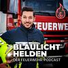 Blaulichthelden – der Feuerwehr-Podcast
