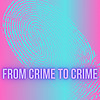 From Crime to Crime