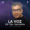 La Voz De Tus Ancestros