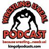Wrestling Is Real Wrestling Podcast