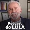 Podcast do Lula ⭐ capa