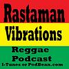 Rastaman Vibrations Reggae Podcast