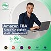 Amazon FBA - Unabhängigkeit statt Hamsterrad