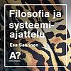 Esa Saarinen: Filosofia ja systeemiajattelu kansi