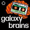 Galaxy Brains