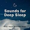 Sounds for Deep Sleep: White Noise, Ambience, Nature Sounds