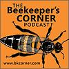 The Beekeeper's Corner Beekeeping Podcast