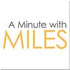 A Minute with Miles