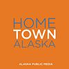 Hometown, Alaska - Alaska Public Media