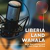 Liberia Land Wahala