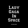 Lady Gaga In Space ©™