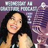 Wednesday AM Gratitude Podcast