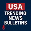 USA Trending News Bulletin