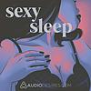 Sexy Sleep 🍑 Adult Bedtime Stories by Audiodesires