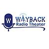 Wayback Radio Theater Podcast