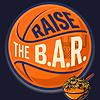 Raise the B.A.R. - NBA, WNBA, NCAA Podcast