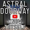 Astral Doorway Podcast | Astral Travel, Awakening Consciousness, Meditation, Gnosis, Initiation etc.