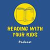 Reading With Your Kids Podcast