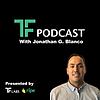 TF Podcast with Jonathan G. Blanco