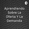 Aprendiendo Sobre La Oferta Y La Demanda portada