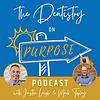 The Dentistry on Purpose Podcast
