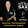 How To Play The Sax - Saxophone Podcast