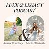 Luxe & Legacy Podcast couverture
