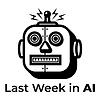 Last Week in AI portada