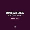 Drzewiecka Opowiada | Podcast Kryminalny