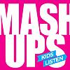 MASHUPS - by Kids Listen