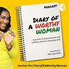 Diary Of A Worthy Woman