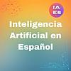 Inteligencia Artificial en español Podcast cover