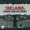 Ireland Crimes and Mysteries