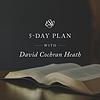5-Day ESV Bible Reading Plan with David Cochran Heath Cover