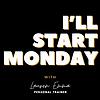 I’ll Start Monday