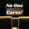 No One Cares!