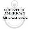 Scientific American 60-second Science