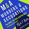 M&A Murders & Accusations: The Good the Bad and The Ugly of Selling Your Business