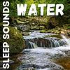 Sleep Sounds - Water