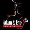 Adam and Eve Podcast