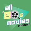 All '80s Movies Podcast cover