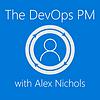 The DevOps PM with Alex Nichols