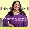 "Reseteá tu dinero", el podcast de Dinero en Orden portada