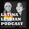 Latina Lesbian Podcast