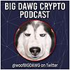 Big Dawg Crypto Podcast