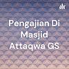 Pengajian Di Masjid Attaqwa GS