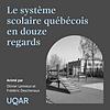 Le système scolaire québécois en douze regards couverture